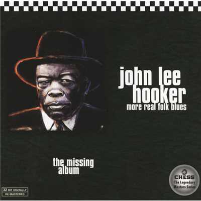 More Real Folk Blues: The Missing Album/ジョン・リー・フッカー