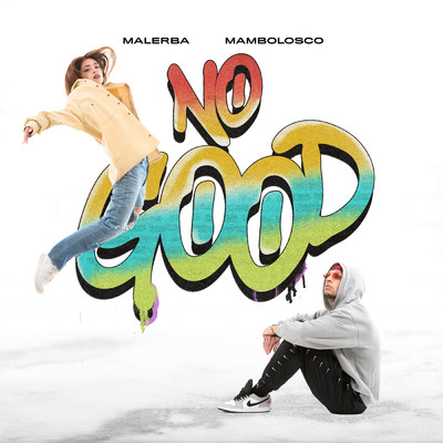 シングル/NO GOOD (Explicit)/Malerba／MamboLosco