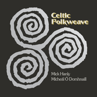 Celtic Folkweave (Remastered 2022)/Mick Hanly／Micheal O Domhnaill