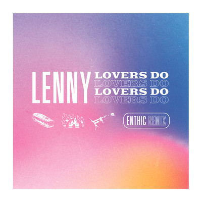 シングル/Lovers Do (Enthic Remix)/LENNY