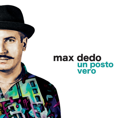 Un Posto Vero/Max Dedo