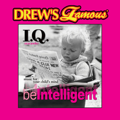 アルバム/Drew's Famous I.Q. Music For Your Child's Mind: Be Intelligent/The Hit Crew