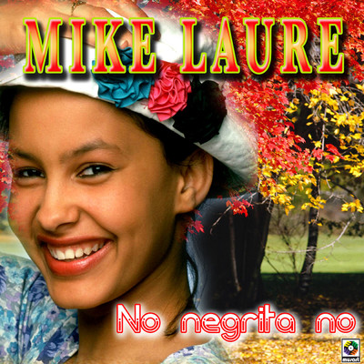 No Negrita No/Mike Laure