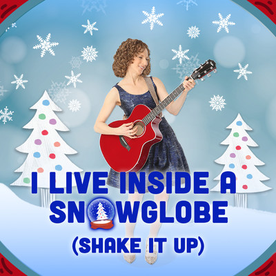 シングル/I Live Inside A Snowglobe (Shake It Up)/The Laurie Berkner Band
