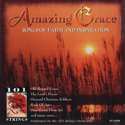 Amazing Grace: Songs of Faith and Inspiration/101 Strings Orchestra