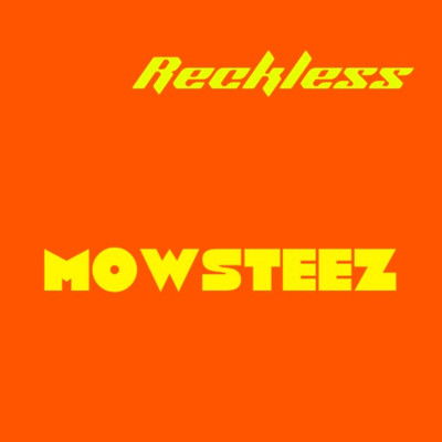 シングル/Reckless/Mowsteez