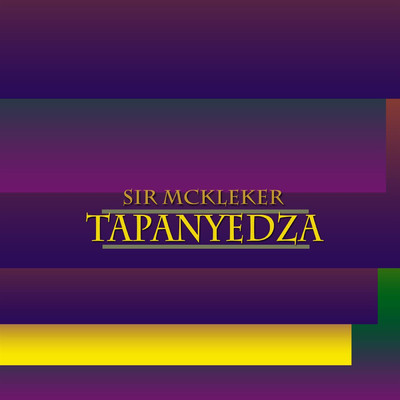 シングル/Tapanyedza/Sir McKleker