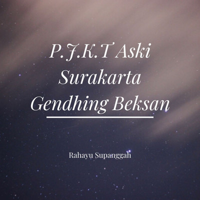 P.J.K.T Aski Surakarta Gendhing Beksan/Rahayu Supanggah