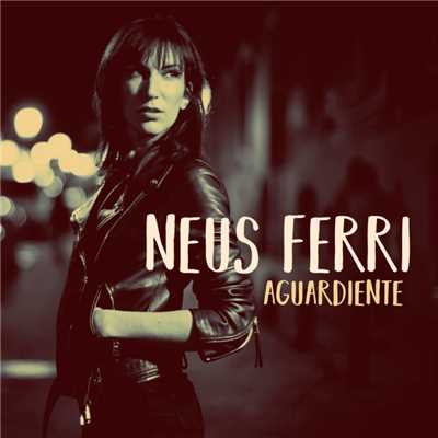 シングル/Aguardiente/Neus Ferri
