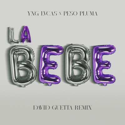 シングル/La Bebe (David Guetta Remix) [Extended Version]/Yng Lvcas, Peso Pluma, David Guetta