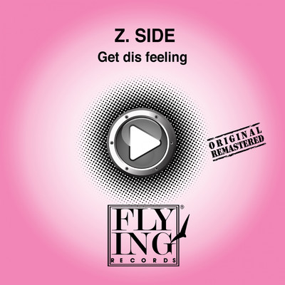Get Dis Feeling (Newland Mix)/Z. Side