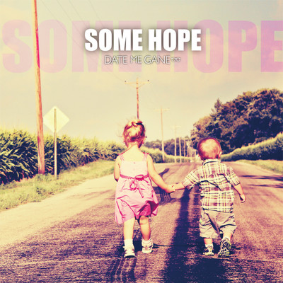 3rd DEMO“SOME HOPE”/DATE ME GANE