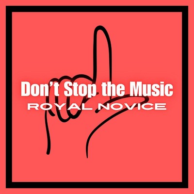 Don't Stop the Music/ROYAL NOVICE