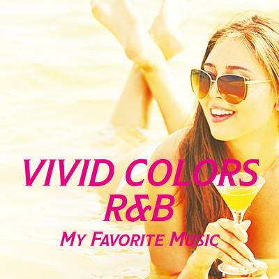 アルバム/VIVID COLORS R&B MY FAVORITE MUSIC/Various Artists