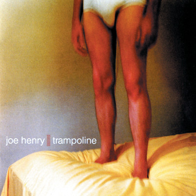 Trampoline/Joe Henry