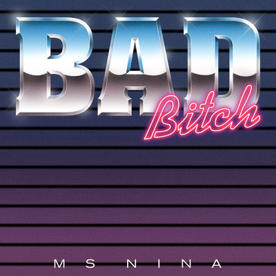 BAD BITCH (Explicit)/Ms Nina