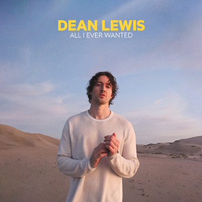シングル/All I Ever Wanted/Dean Lewis