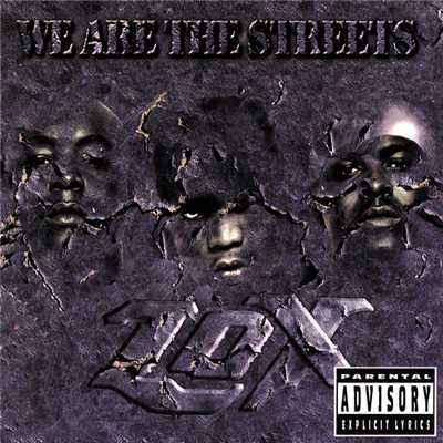 We Are The Streets (Explicit)/L.O.X.