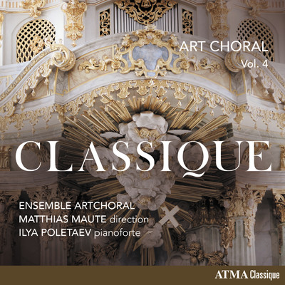 Art choral Vol. 4: Classique/Ensemble ArtChoral／Matthias Maute／Ilya Poletaev