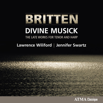 Britten: Divine Musick/Lawrence Wiliford／Jennifer Swartz