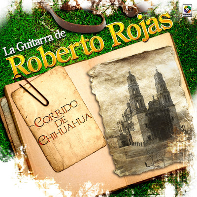 Corrido De Chihuahua/Roberto Rojas