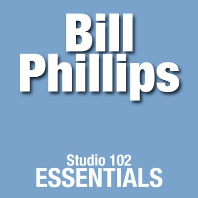 アルバム/Bill Phillips: Studio 102 Essentials/Bill Phillips