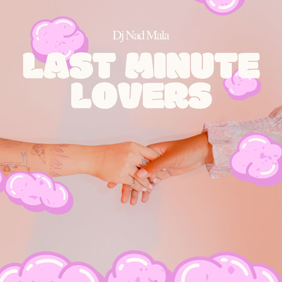 Last Minute Lover/Dj Nad Mala