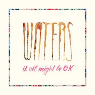 アルバム/It All Might Be OK/WATERS
