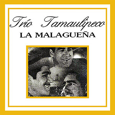 La Malaguena/Trio Tamaulipeco