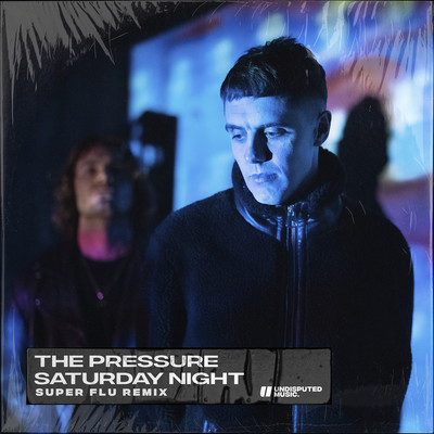 シングル/Saturday Night (Super Flu Remix)/The Pressure