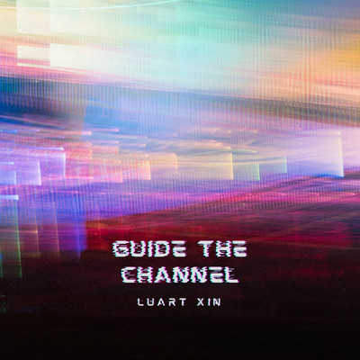 guide the channel/Luart Xin