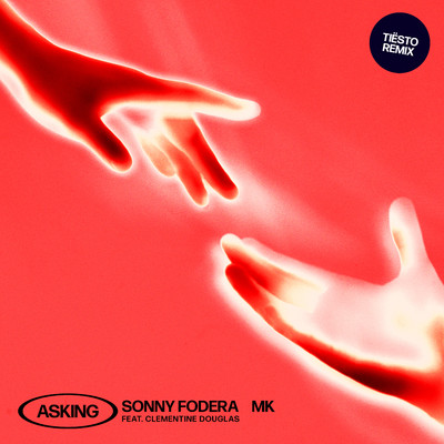 シングル/Asking (feat. Clementine Douglas) [Tiesto Remix]/Sonny Fodera & MK