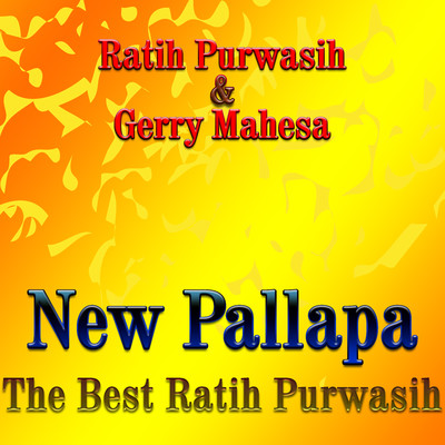 アルバム/New Pallapa The Best Ratih Purwasih/Ratih Purwasih & Gerry Mahesa