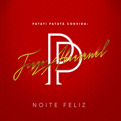 シングル/Noite Feliz/Patati Patata & Tiago Abravanel