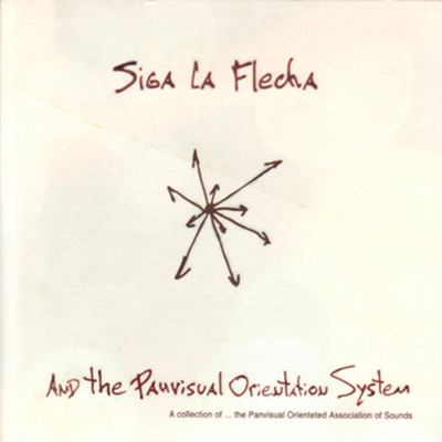 A Collection Of...the Panvisual Orienteted Association Of Sounds, Vol. 3/Siga La Flecha