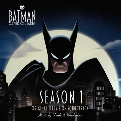 アルバム/Batman: Caped Crusader - Season 1 (Original Television Soundtrack)/Frederik Wiedmann