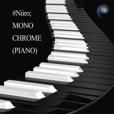 MONOCHROME(PIANO)/Niiro_Epic_Psy