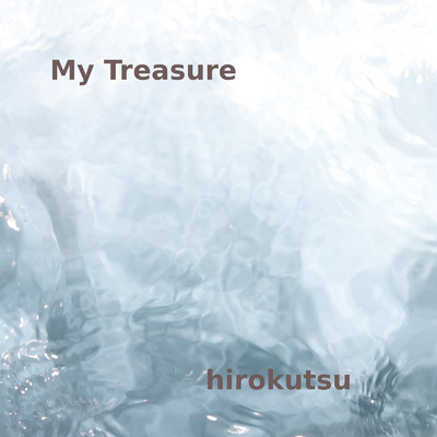 アルバム/My Treasure/hirokutsu feat. 知声