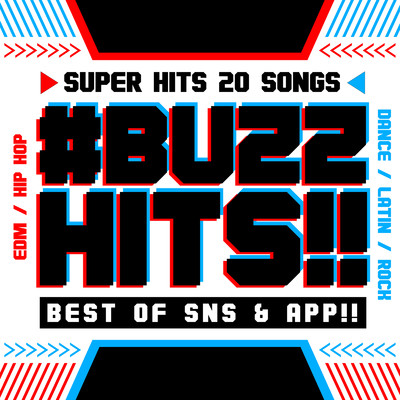 アルバム/#BUZZ HITS！！ -BEST OF SNS & APP！！-/SME Project, SME Trax & #musicbank