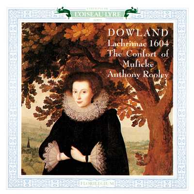 Dowland: ラクリメ(涙のパヴァーヌ)(1604) - 愛の涙/コンソート・オブ・ミュージック／アントニー・ルーリー