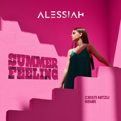 Summer Feeling (Cristi Nitzu Remix)/Alessiah／Cristi Nitzu