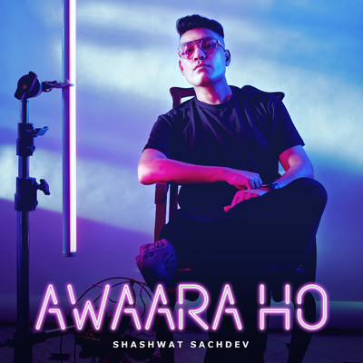 シングル/Awaara Ho/Shashwat Sachdev