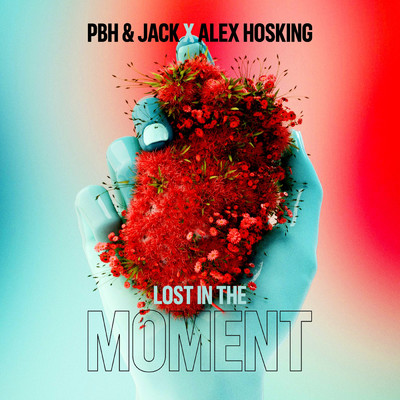 Lost In The Moment/PBH & JACK／Alex Hosking