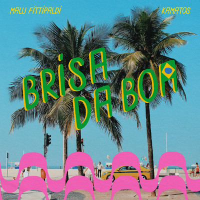 Brisa Da Boa (Remix)/Malu Fittipaldi／Kamatos