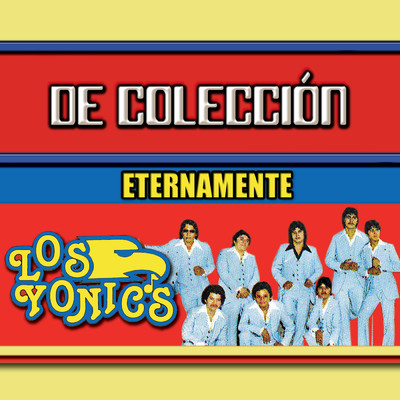 アルバム/De Coleccion Eternamente/Los Yonic's