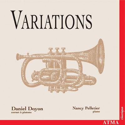 Variations: Works for Cornet and Piano/Daniel Doyon／Nancy Pelletier