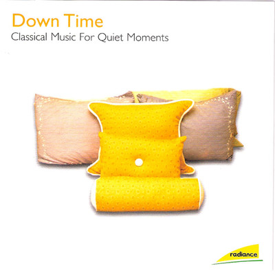 Down Time: Classical Music for Quiet Moments/Various Artists