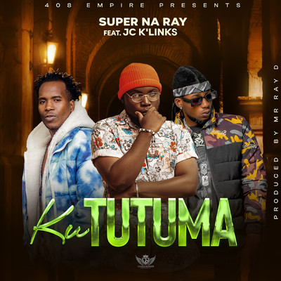 Kututuma (feat. J C K'Links)/Super Na Ray