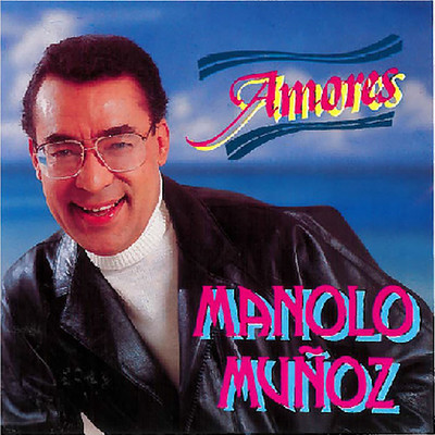 アルバム/Amores/Manolo Munoz