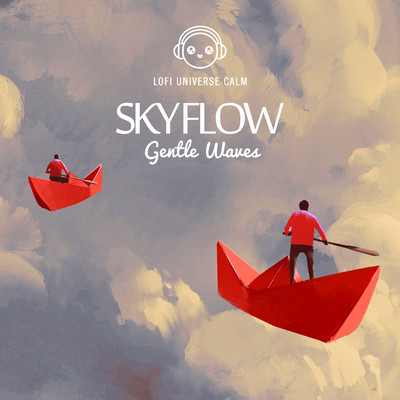Skyflow/Gentle Waves & Lofi Universe